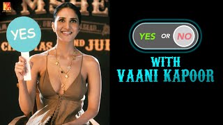 Yes or No with Vaani Kapoor | Shamshera