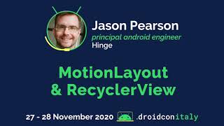 Jason Pearson, Principal Android Engineer, Hinge: MotionLayout & RecyclerView