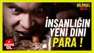 İnsanlığın Son Dini Para ! Para Neleri Kaybettirir ?