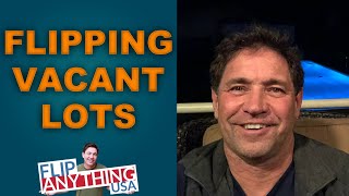 Flipping Vacant Lots | Flipping Land | Real Estate Investing For Beginners