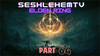 Lets Play: Elden Ring - Part 64 - Twitch Vod