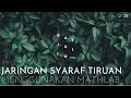 IMPLEMENTASI JST(JARINGAN SYARAF TIRUAN) MENGGUNAKAN APLIKASI MATLAB