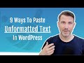 How To Paste Text Without Formatting In WordPress – My 9 Favorite Tricks