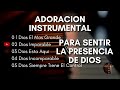 1 hora mix adoracion musica para orar sin anuncios intermedios sentir la presencia de dios