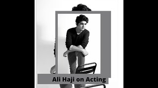 Ali Haji on Acting