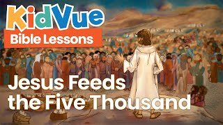 "Jesus Feeds the Five Thousand" | Bible Lessons for Kids