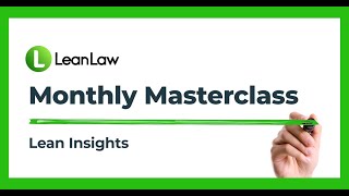 LeanLaw Masterclass -  Lean Insights