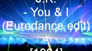 J.K. - You \u0026 I (Eurodance edit)