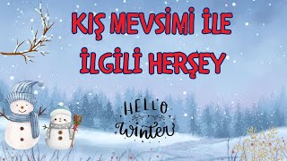 KIŞ MEVSİMİ İLE İLGİLİ HERŞEYİ ÖĞRENİYORUZ-Hayvanlar ve insanlar kışın ne yapıyor ve neler yiyorlar