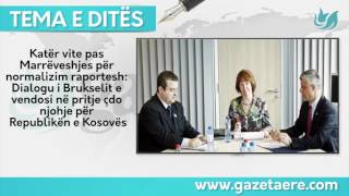 Tema e ditës / Katër vite pas Marrëveshjes për normalizim raportesh: Dialogu i Brukselit e vendosi