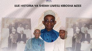 HISTORIA YA SHEIKH UWESU KIBOSHA MZEE , MUDIRU WA MADRASTUL KHAIRIYAH   KARIAKOO