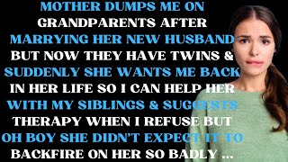 Mother dumps me on grandparents after marrying her new husband but now they have twins \u0026 she