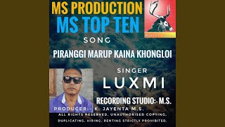 Piranggi marup kaina khongloi. Luxmi song MS.