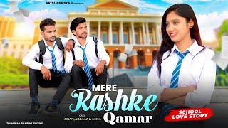 Mere Rashke Qamar - Junaid Asghar | School Love Story | New Hindi Song | AK Superstar