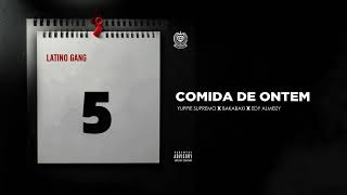 Latino Gang - Comida de Ontem (Yuppie Supremo x BakaBaki x Edy Almeizy)