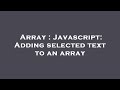 Array : Javascript: Adding selected text to an array