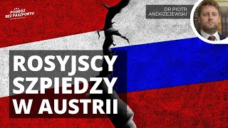 Afera szpiegowska w Austrii. Dlaczego to rosyjski raj? | dr Piotr Andrzejewski