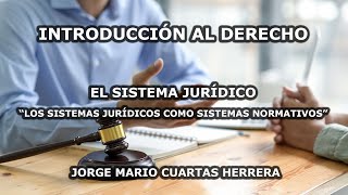 LOS SISTEMAS JURÍDICOS COMO SISTEMAS NORMATIVOS -  INTRODUCCIÓN AL DERECHO.