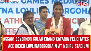 Assam Governor Gulab Chand Kataria felicitates Ace Boxer Lovlina Borgohain at Nehru Stadium