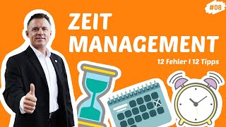 Zeitmanagement I Die 12 größten Fehler I Folge 08