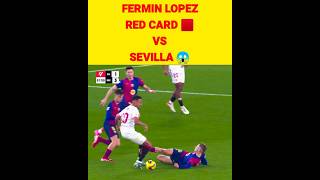 Fermin Lopez Red Card 🟥 vs Sevilla 😱