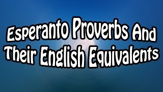 Esperanto Proverbs And Their English Equivalents