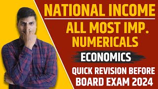 Most Important Numericals. All Types | National income | Class 12 Economics Board exam 2024. MUST DO