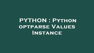 PYTHON : Python optparse Values Instance