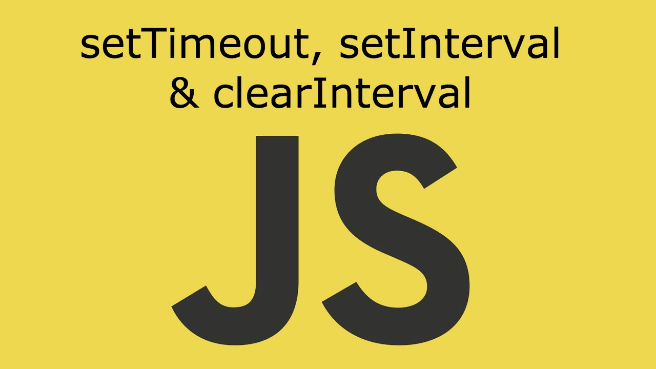 Javascript Lesson 10 Settimeout Setinterval Clearinterval Youtube