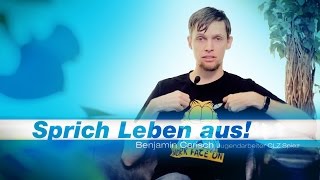 Sprich Leben aus!