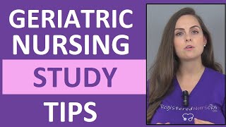Geriatric Nursing Study Tips | How to Study for Care of Older Adult in Nursing School