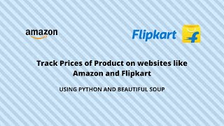 Track Product Price of Amazon or Flipkart using BeautifulSoup and Python