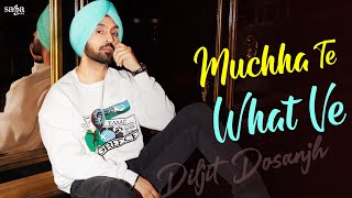 Muchha Te What Ve Diljit Dosanjh | New Punjabi Song Hath Mucha Te Tan Maar Lain De | Punjabi Dj Song
