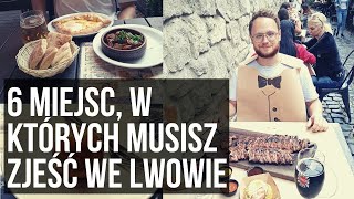 6 miejsc, w których warto zjeść we Lwowie