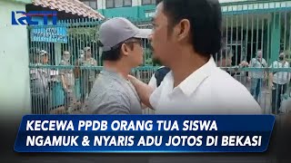 PPDB Banyak Kecurangan, Orang Tua Siswa Ngamuk dan Nyaris Adu Jotos di Bekasi