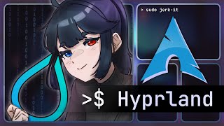 Hyprland (Arch Linux) Experience