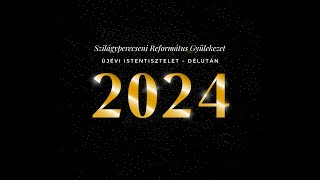 Szilágyperecsen - Újévi Istentisztelet - délután - 2024.01.01. - Ján. 4, 1-10