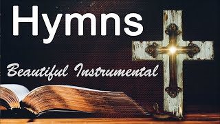 Beautiful Instrumental Hymns - Non-Stop Uplifting & Inspiring  Hymns Collection  Relaxing, Healing….