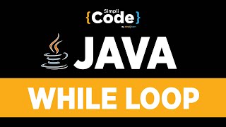 Java Tutorial For Beginners | Java While Loop | Java While Loop Example Program | SimpliCode