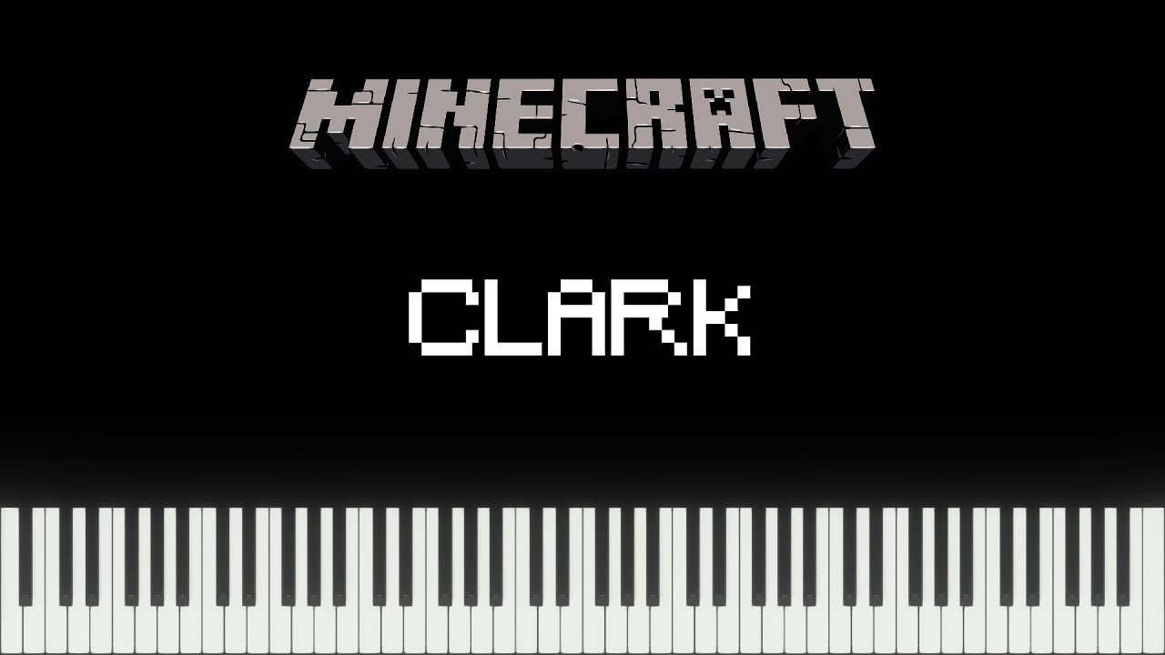 Minecraft Clark Piano Version Youtube