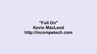 Kevin Macleod ~ Full On