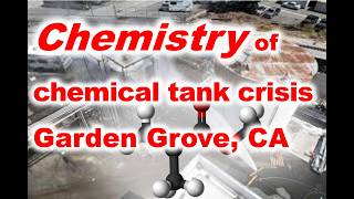 Chemistry behind Garden Grove chemical tank crisis
