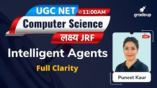 UGC NET 2021 | Full Clarity - Intelligent Agents  | Computer Science | Puneet Mam | Gradeup