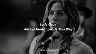 Lady Gaga; Always Remember Us This Way (Slowed + Reverb)