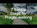 7 Simple Steps for Prayer-walking