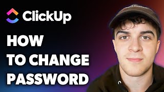 How to Change Clickup Password (Full 2025 Guide)