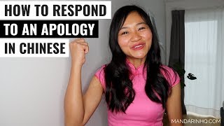 Chinese Expressions: How to Respond to an Apology in Mandarin - Learn Chinese Apologies