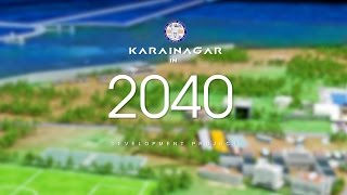 KARAINAGAR 2040