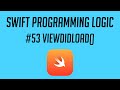 Swift Programming Logic, #53: ViewDidLoad()