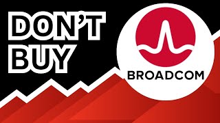 DON'T BUY Broadcom Stock (Until You Watch This Analysis) #AVGO